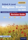 Oxford A Level Religious Studies for OCR: A Level and AS: Christianity, Philosophy and Ethics Revision Guide - eBook