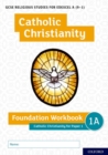 GCSE Religious Studies for Edexcel A (9-1): Catholic Christianity Foundation Workbook for Paper 1 - Book