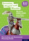 KS3 History 4th Edition: Invasion, Plague and Murder: Britain 1066-1558 Curriculum and Assessment Planning Guide - Book