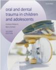 Oral and Dental Trauma in Children and Adolescents - Book