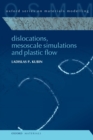 Dislocations, Mesoscale Simulations and Plastic Flow - Book