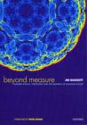 Beyond Measure: Modern Physics, Philosophy and the Meaning of Quantum Theory - Book
