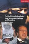 Political Islam in Southeast Asia : Moderates, Radical and Terrorists - Book