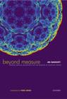 Beyond Measure: Modern Physics, Philosophy and the Meaning of Quantum Theory - Book