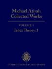 Michael Atiyah Collected Works : Volume 3: Index Theory 1 - Book