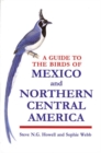 A Guide to the Birds of Mexico and Northern Central America - Book