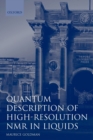 Quantum Description of High-Resolution NMR in Liquids - Book