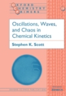 Oscillations, Waves, and Chaos in Chemical Kinetics - Book