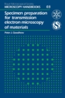 Specimen Preparation for Transmission Electron Microscopy of Materials - Book