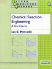 Chemical Reaction Engineering : A First Course - Book