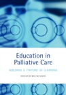 Education in Palliative Care : Building a Culture of Learning - Book