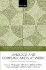 Language and Communication at Work : Discourse, Narrativity, and Organizing - Book