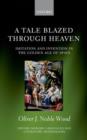 A Tale Blazed Through Heaven : Imitation and Invention in the Golden Age of Spain - Book
