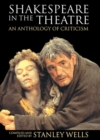Shakespeare in the Theatre : An Anthology of Criticism - Book