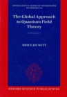 The Global Approach to Quantum Field Theory - Book