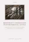 Biodiversity Conservation and Environmental Change : Using palaeoecology to manage dynamic landscapes in the Anthropocene - Book