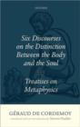 Geraud de Cordemoy: Six Discourses on the Distinction between the Body and the Soul - Book