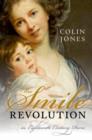 The Smile Revolution : In Eighteenth-Century Paris - Book
