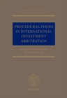 Procedural Issues in International Investment Arbitration - Book