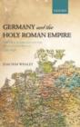 Germany and the Holy Roman Empire : Volume I: Maximilian I to the Peace of Westphalia, 1493-1648 - Book