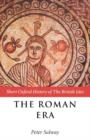 The Roman Era : The British Isles: 55 BC - AD 410 - Book