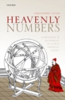 Heavenly Numbers : Astronomy and Authority in Early Imperial China - Book