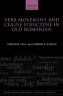 Verb Movement and Clause Structure in Old Romanian - Book