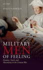 Military Men of Feeling : Emotion, Touch, and Masculinity in the Crimean War - Book