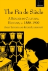 The Fin de Siecle : A Reader in Cultural History, c.1880-1900 - Book