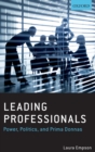 Leading Professionals : Power, Politics, and Prima Donnas - Book
