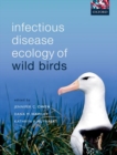 Infectious Disease Ecology of Wild Birds - Book