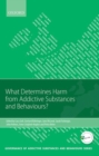 What Determines Harm from Addictive Substances and Behaviours? - Book