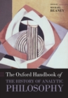 The Oxford Handbook of The History of Analytic Philosophy - Book