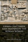 Urban Craftsmen and Traders in the Roman World - Book