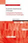 Economic Governance in Europe : Comparative Paradoxes and Constitutional Challenges - Book