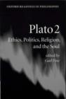 Plato 2 : Ethics, Politics, Religion, and the Soul - Book