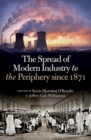 The Spread of Modern Industry to the Periphery since 1871 - Book