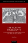 The Right of Sovereignty : Jean Bodin on the Sovereign State and the Law of Nations - Book