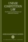 Unfair Competition Law : The Protection of Intellectual and Industrial Creativity - Book