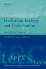 Freshwater Ecology and Conservation : Approaches and Techniques - Book
