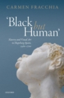 'Black but Human' : Slavery and Visual Arts in Hapsburg Spain, 1480-1700 - Book