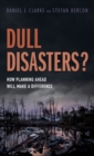 Dull Disasters? : How planning ahead will make a difference - Book