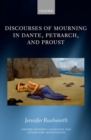 Discourses of Mourning in Dante, Petrarch, and Proust - Book
