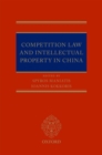 Competition Law and Intellectual Property in China - Book