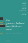 The German Federal Constitutional Court : The Court Without Limits - Book
