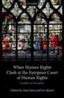 When Human Rights Clash at the European Court of Human Rights : Conflict or Harmony? - Book