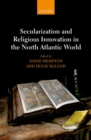 Secularization and Religious Innovation in the North Atlantic World - Book