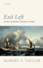 Exit Left : Markets and Mobility in Republican Thought - Book