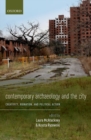 Contemporary Archaeology and the City : Creativity, Ruination, and Political Action - Book