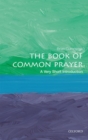 The Book of Common Prayer: A Very Short Introduction - Book
